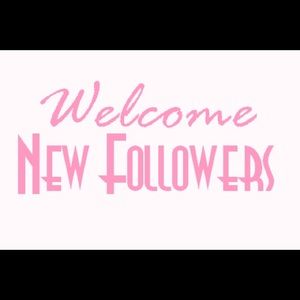 WELCOME NEW FOLLOWERS